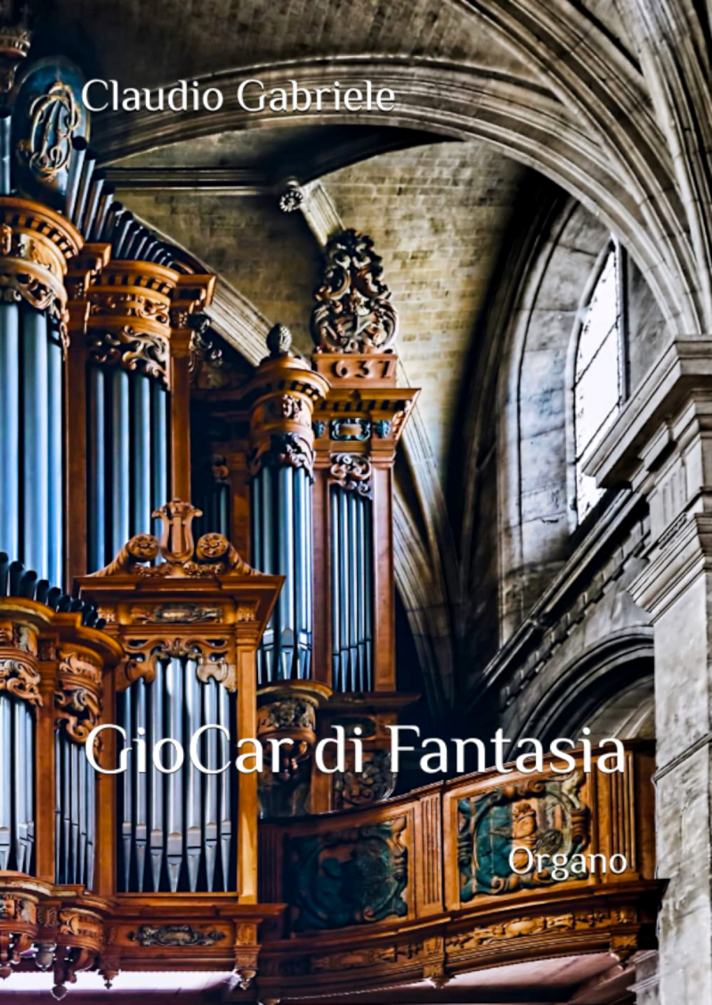 Claudio Gabriele: GioCar di Fantasia – Organo – Editions Cassiopée Musique, 2023