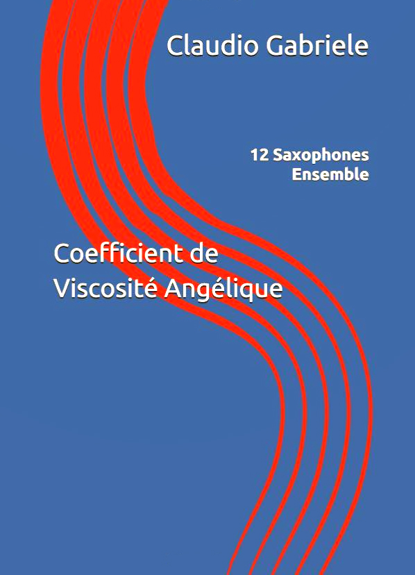 'Coefficient de viscosité angélique' for 12 Saxophones - Score & Parts - Now on Sale at AMAZON